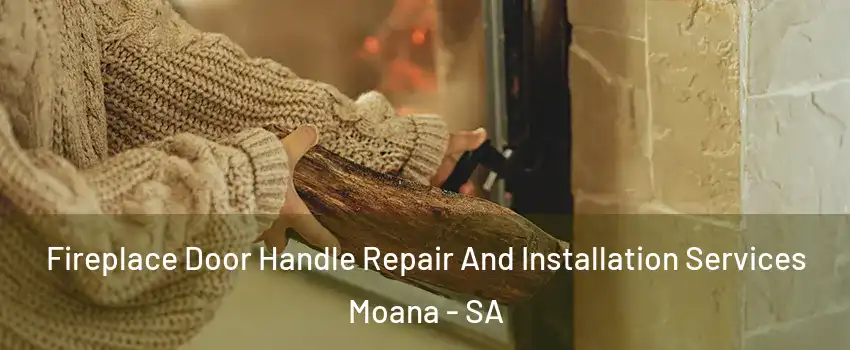 Fireplace Door Handle Repair And Installation Services Moana - SA
