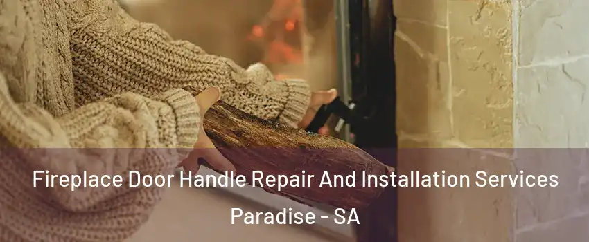 Fireplace Door Handle Repair And Installation Services Paradise - SA