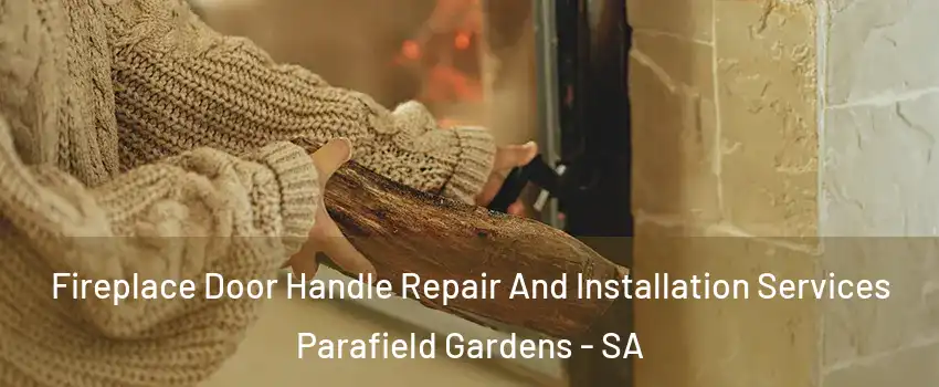 Fireplace Door Handle Repair And Installation Services Parafield Gardens - SA