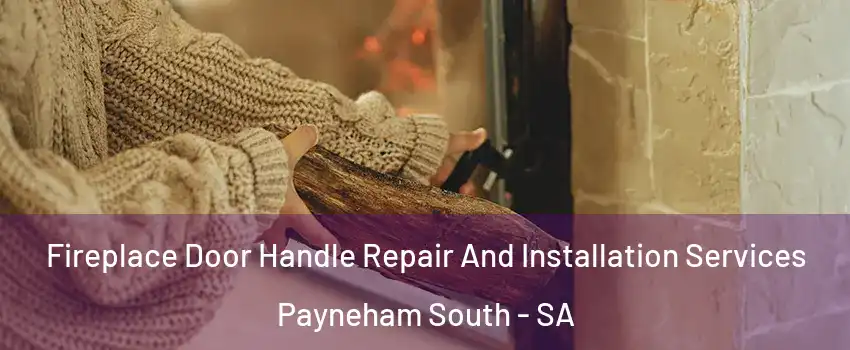 Fireplace Door Handle Repair And Installation Services Payneham South - SA