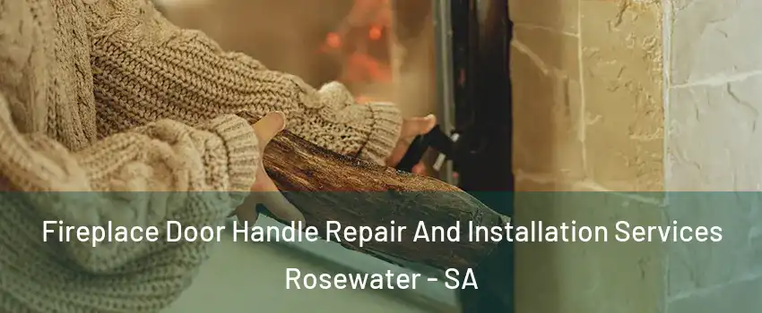 Fireplace Door Handle Repair And Installation Services Rosewater - SA