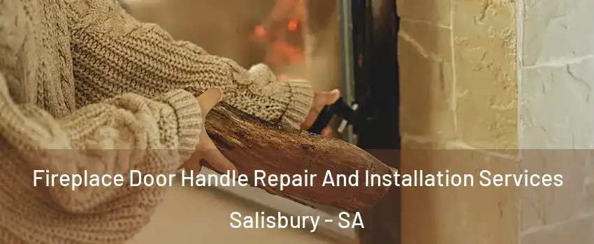 Fireplace Door Handle Repair And Installation Services Salisbury - SA