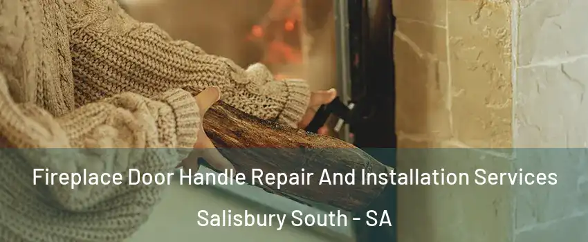 Fireplace Door Handle Repair And Installation Services Salisbury South - SA
