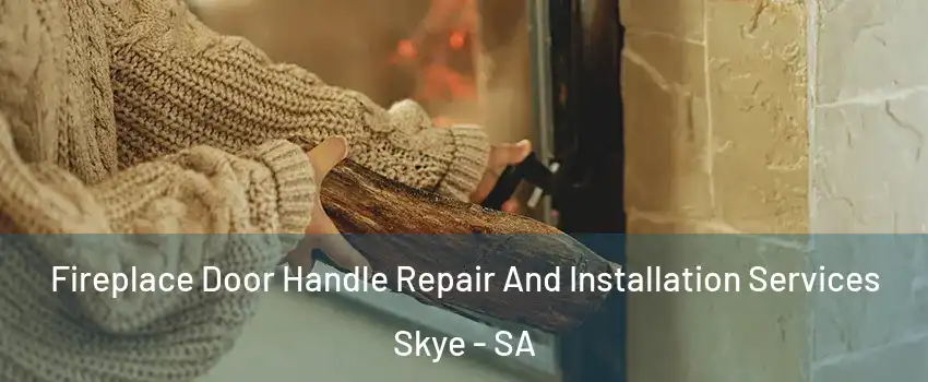 Fireplace Door Handle Repair And Installation Services Skye - SA
