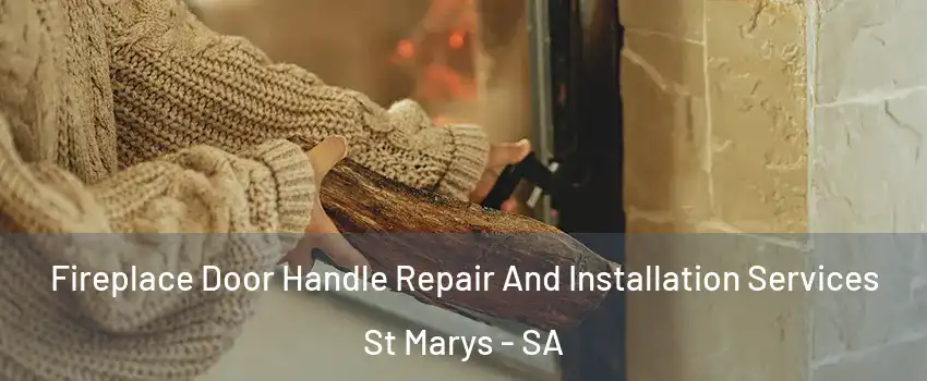 Fireplace Door Handle Repair And Installation Services St Marys - SA