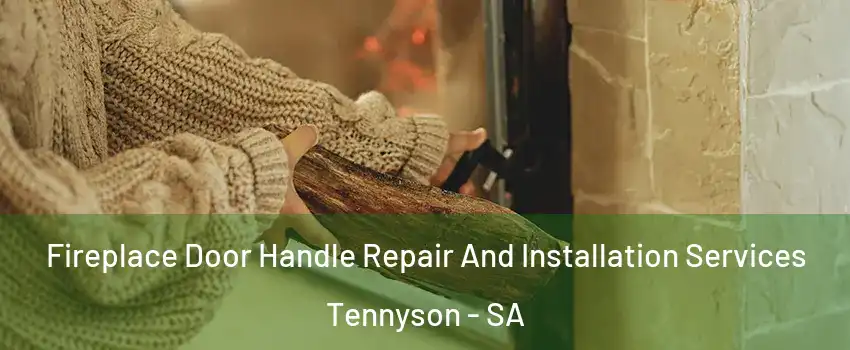 Fireplace Door Handle Repair And Installation Services Tennyson - SA