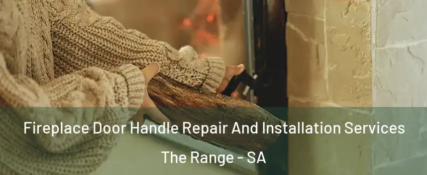 Fireplace Door Handle Repair And Installation Services The Range - SA