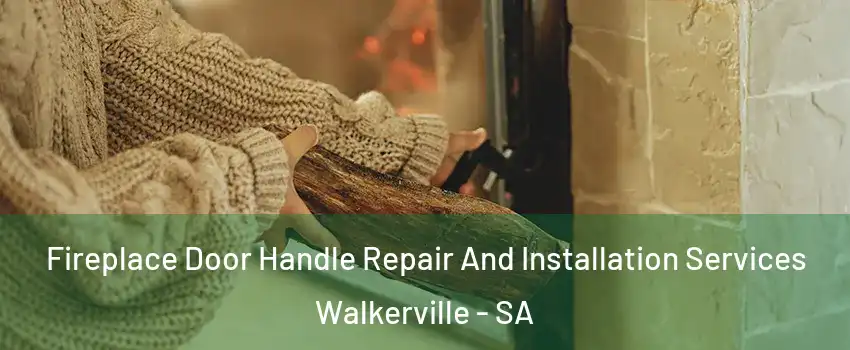 Fireplace Door Handle Repair And Installation Services Walkerville - SA