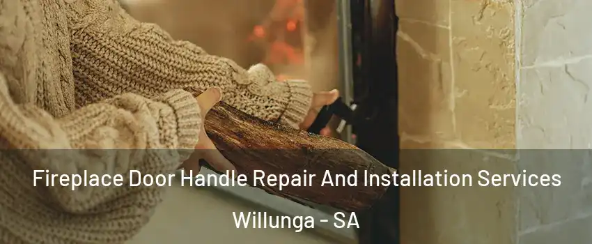 Fireplace Door Handle Repair And Installation Services Willunga - SA