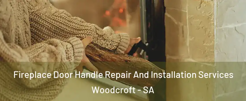 Fireplace Door Handle Repair And Installation Services Woodcroft - SA