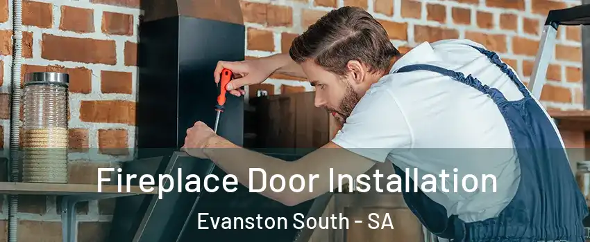 Fireplace Door Installation Evanston South - SA