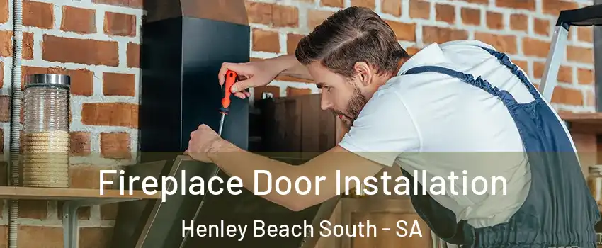  Fireplace Door Installation Henley Beach South - SA