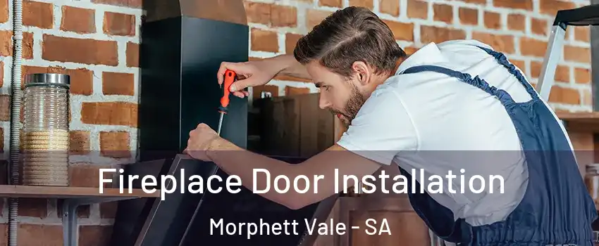 Fireplace Door Installation Morphett Vale - SA