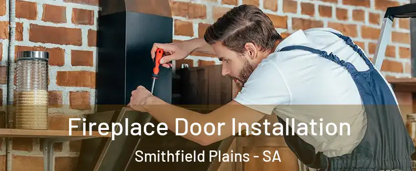Fireplace Door Installation Smithfield Plains - SA