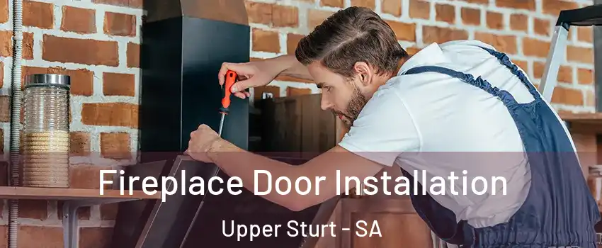 Fireplace Door Installation Upper Sturt - SA