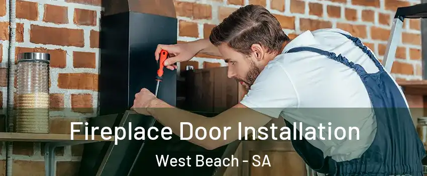 Fireplace Door Installation West Beach - SA