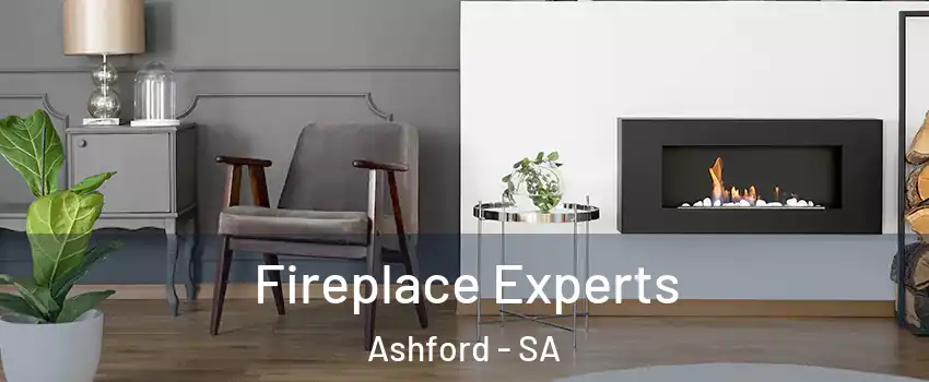 Fireplace Experts Ashford - SA
