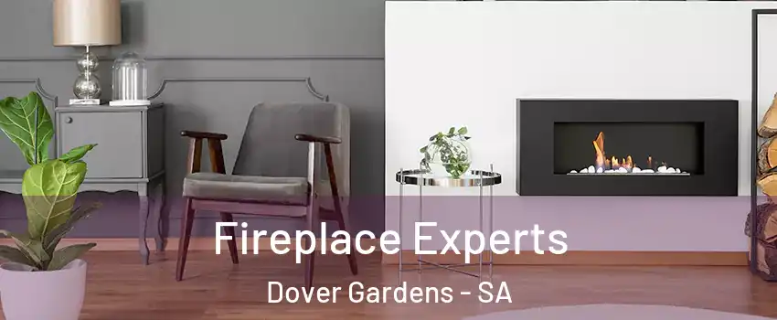 Fireplace Experts Dover Gardens - SA