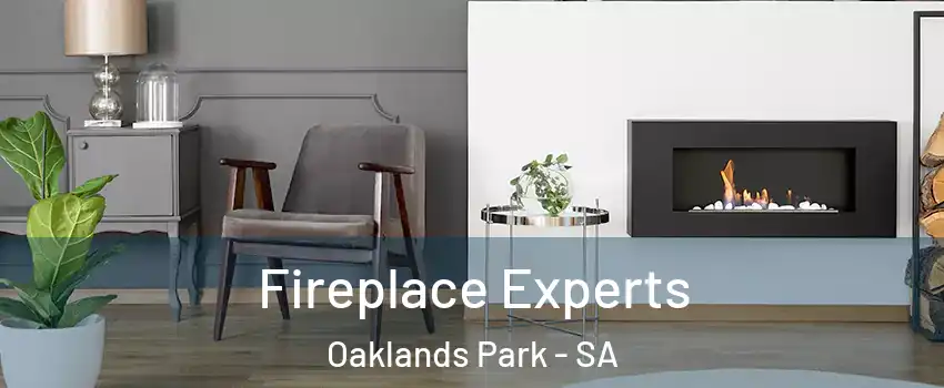 Fireplace Experts Oaklands Park - SA
