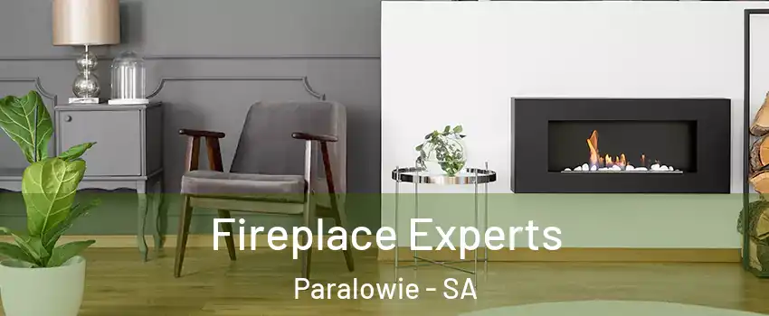 Fireplace Experts Paralowie - SA