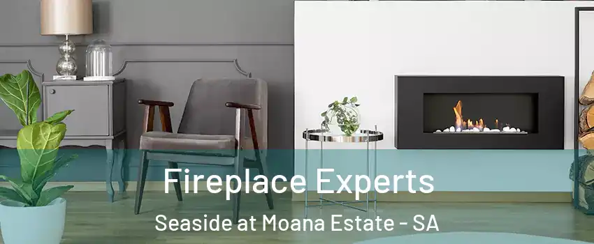  Fireplace Experts Seaside at Moana Estate - SA