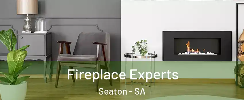 Fireplace Experts Seaton - SA