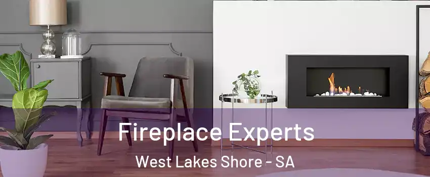 Fireplace Experts West Lakes Shore - SA