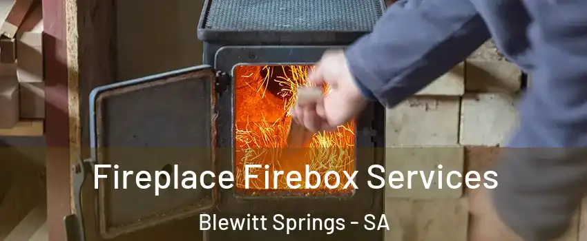 Fireplace Firebox Services Blewitt Springs - SA