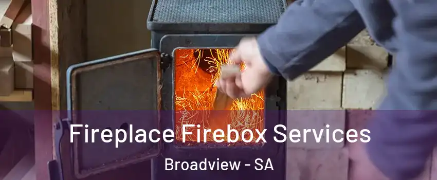  Fireplace Firebox Services Broadview - SA