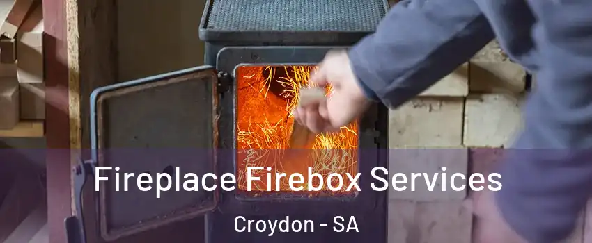  Fireplace Firebox Services Croydon - SA