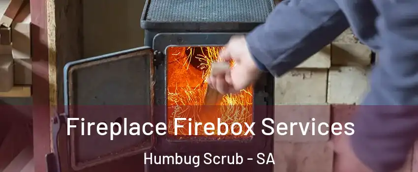  Fireplace Firebox Services Humbug Scrub - SA