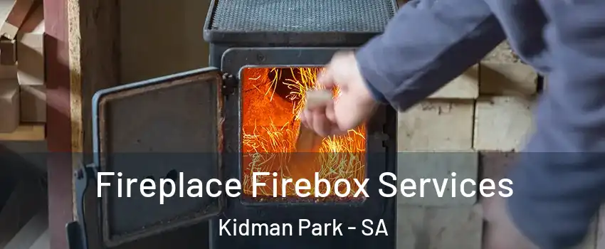 Fireplace Firebox Services Kidman Park - SA