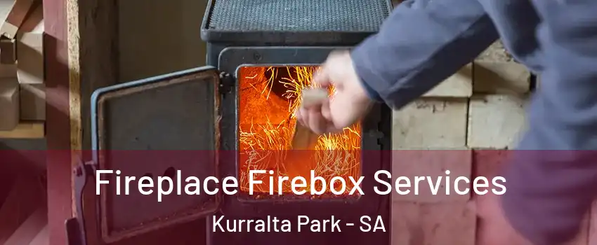 Fireplace Firebox Services Kurralta Park - SA