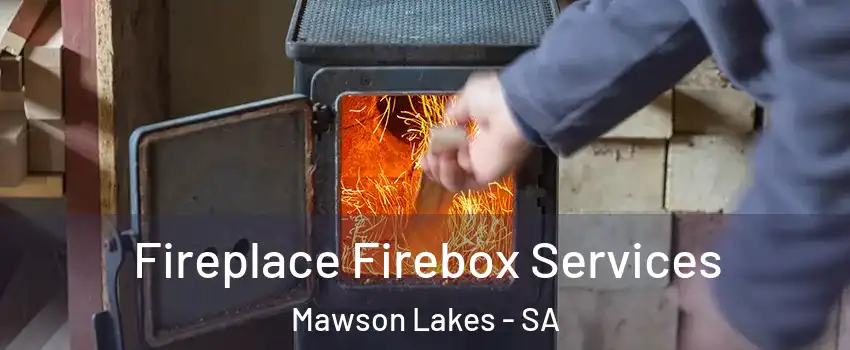 Fireplace Firebox Services Mawson Lakes - SA