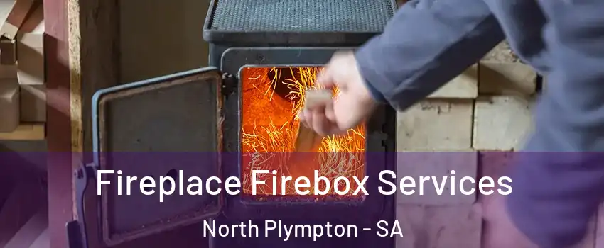 Fireplace Firebox Services North Plympton - SA
