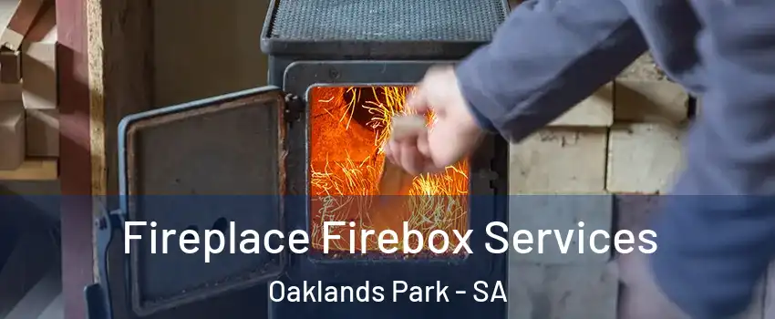 Fireplace Firebox Services Oaklands Park - SA