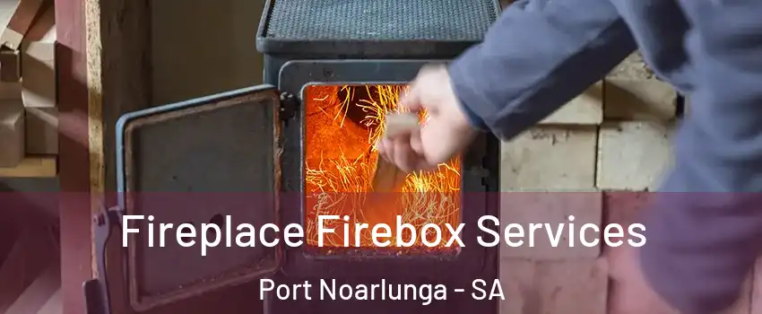 Fireplace Firebox Services Port Noarlunga - SA