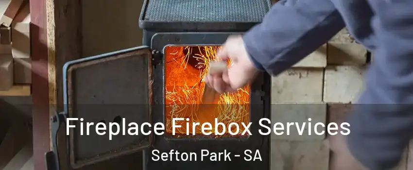 Fireplace Firebox Services Sefton Park - SA