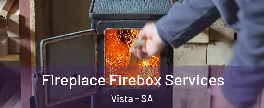 Fireplace Firebox Services Vista - SA
