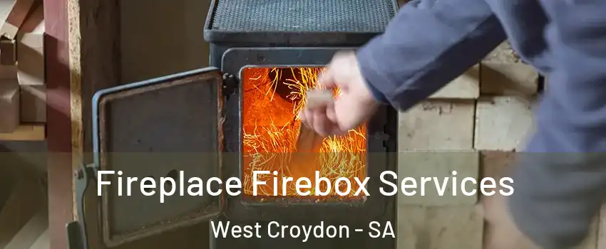  Fireplace Firebox Services West Croydon - SA