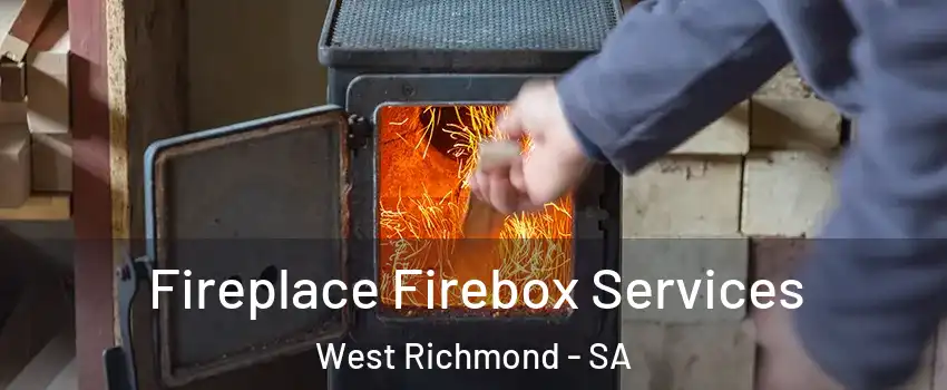 Fireplace Firebox Services West Richmond - SA