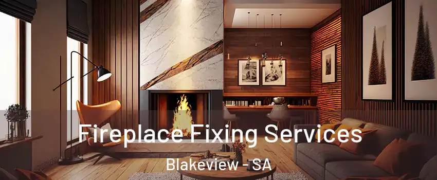 Fireplace Fixing Services Blakeview - SA