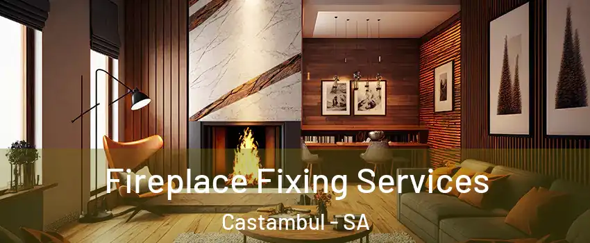 Fireplace Fixing Services Castambul - SA
