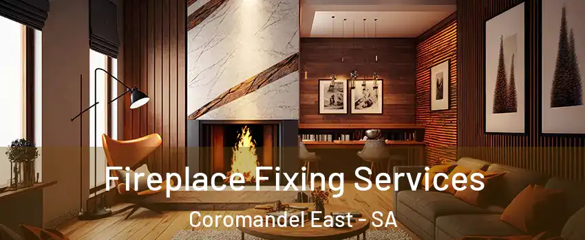 Fireplace Fixing Services Coromandel East - SA