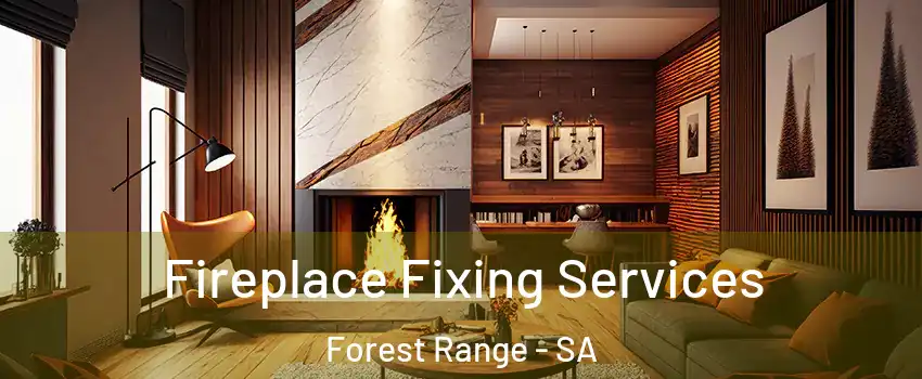 Fireplace Fixing Services Forest Range - SA