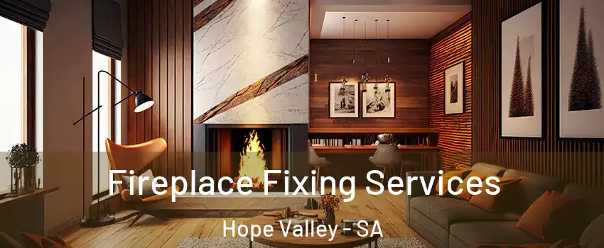  Fireplace Fixing Services Hope Valley - SA