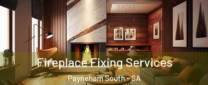 Fireplace Fixing Services Payneham South - SA