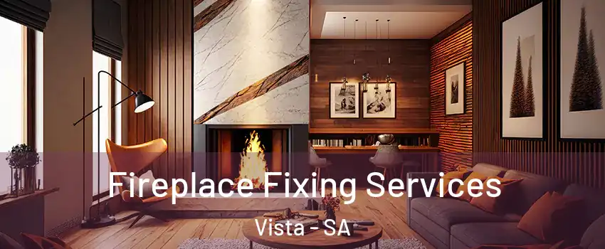 Fireplace Fixing Services Vista - SA