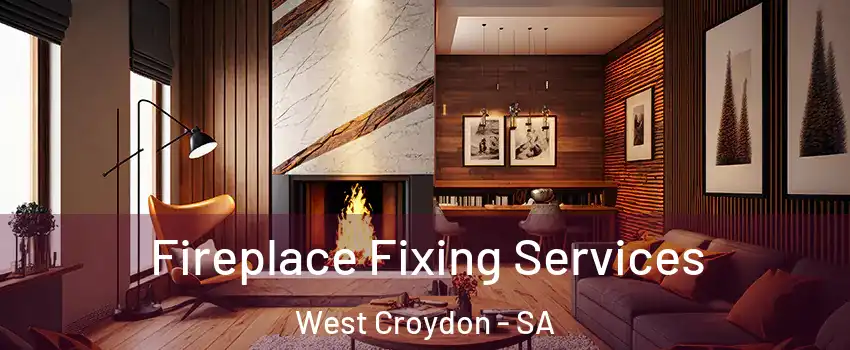  Fireplace Fixing Services West Croydon - SA