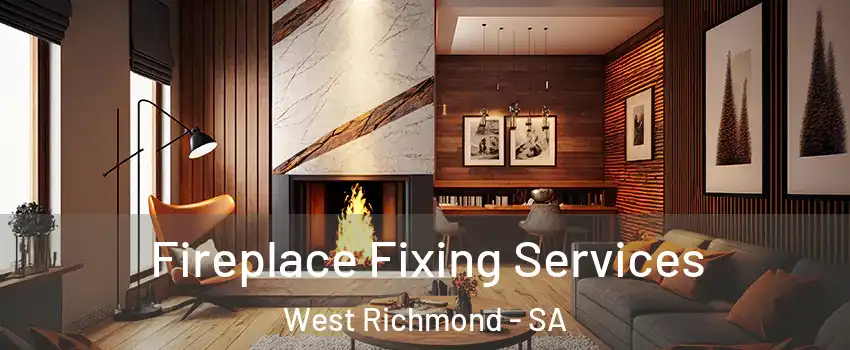 Fireplace Fixing Services West Richmond - SA
